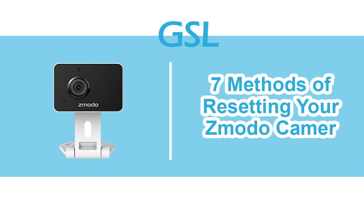 7 Methods of Resetting Your Zmodo Camera: A Quick Tutorial